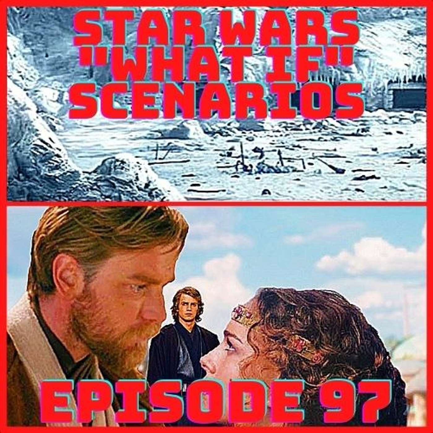 Star Wars "What If" Scenarios February Edition: Episode 97