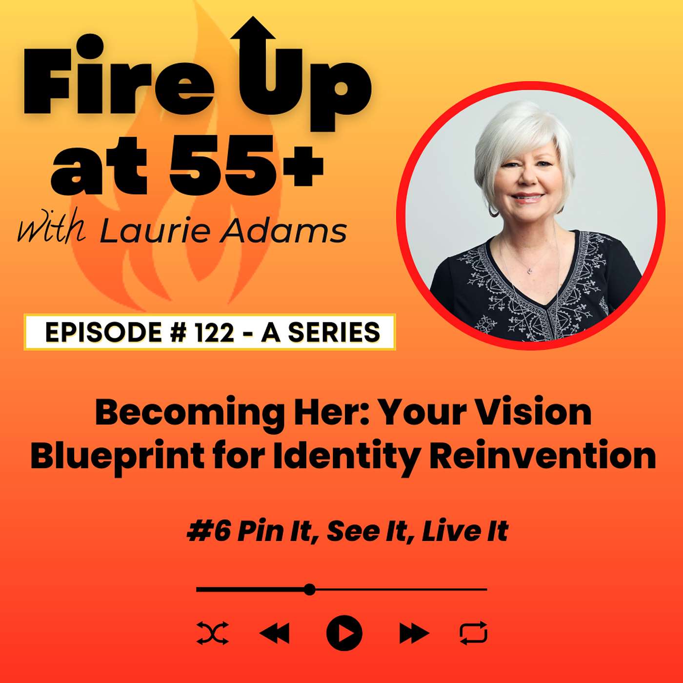 122. Becoming Her: Your Vision Blueprint for Identity Reinvention | No. 6: Pin It, See It, Live It