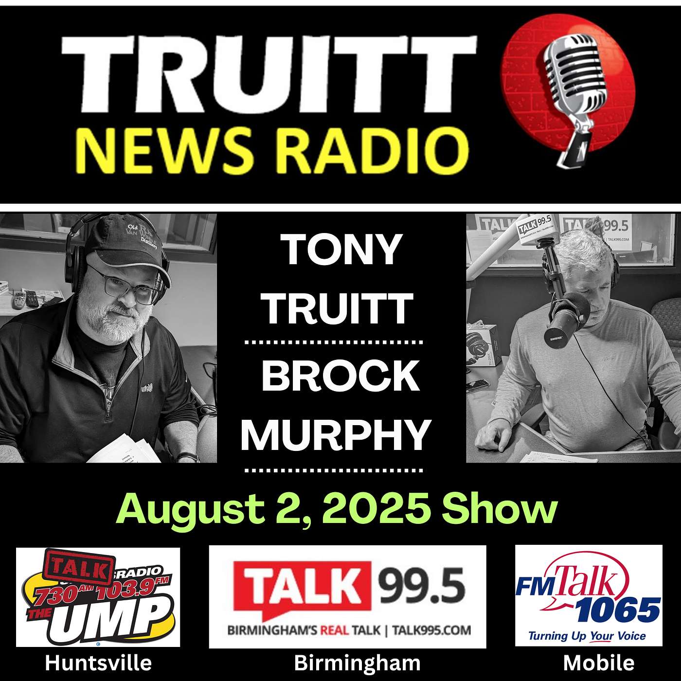 AUGUST 2, 2025 TRUITT NEWS RADIO SHOW: Guests were Mitch Henry (President, Faulkner University) and Stan Hogeland (City of Gardendale, AL)