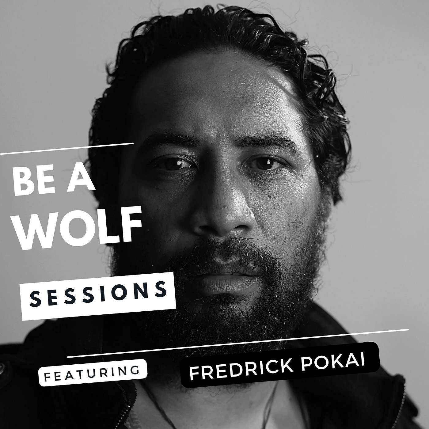 #51 - Defying the Odds: Fredrick's Quest for Legacy and Redemption | Be A Wolf - Sessions | [S51]