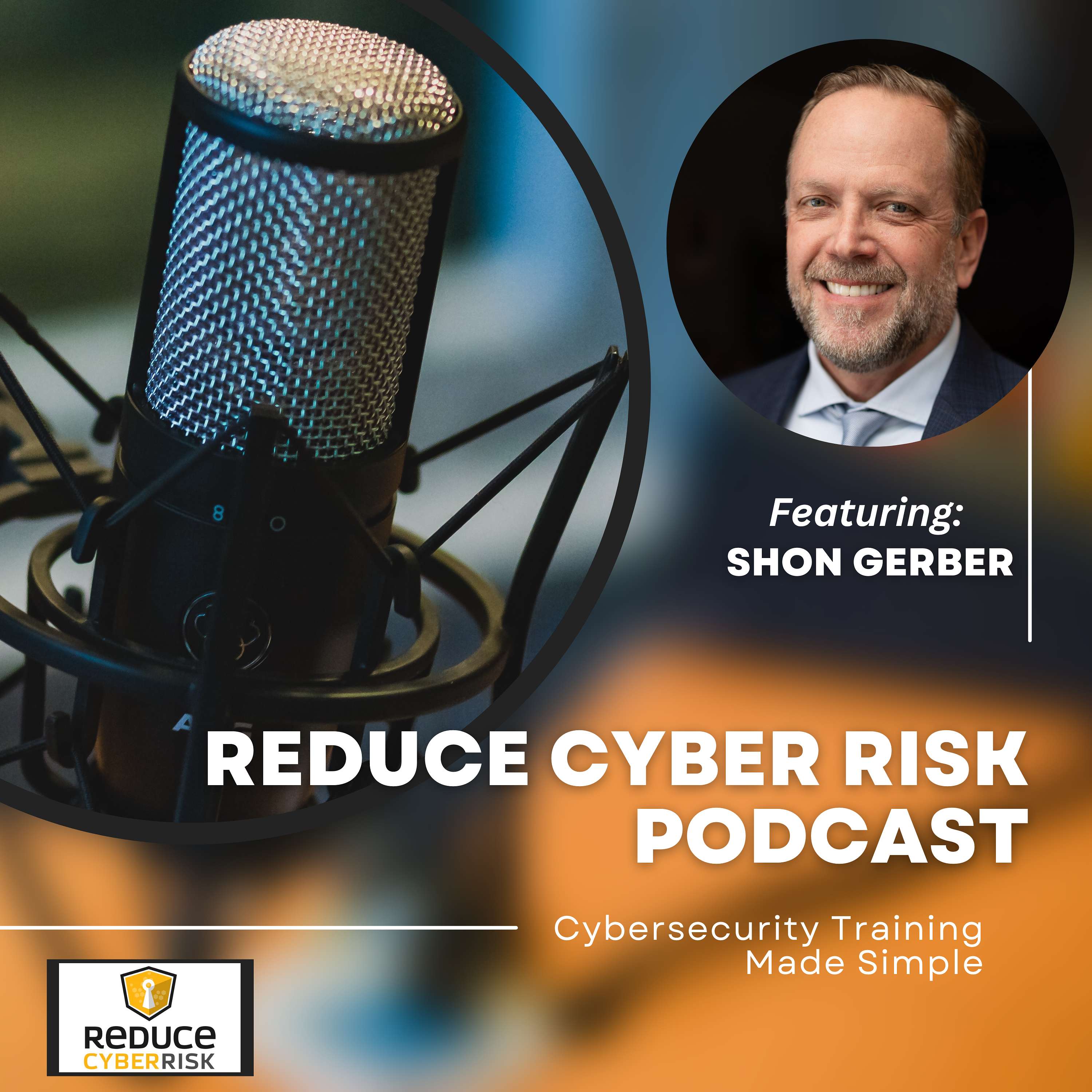 Reduce Cyber Risk Podcast - Cyber Security Made Simple