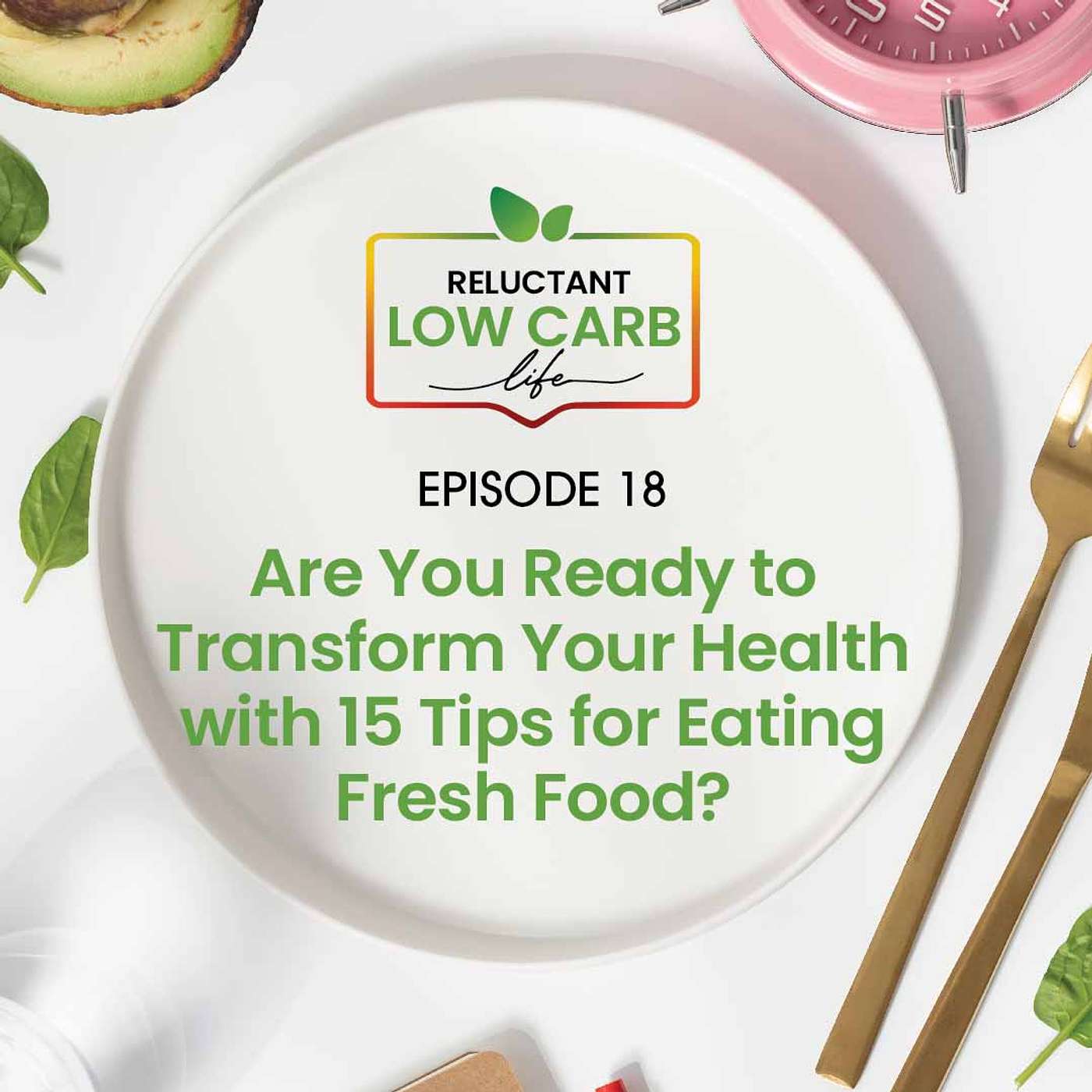 Are You Ready to Transform Your Health with 15 Tips for Eating Fresh Food?