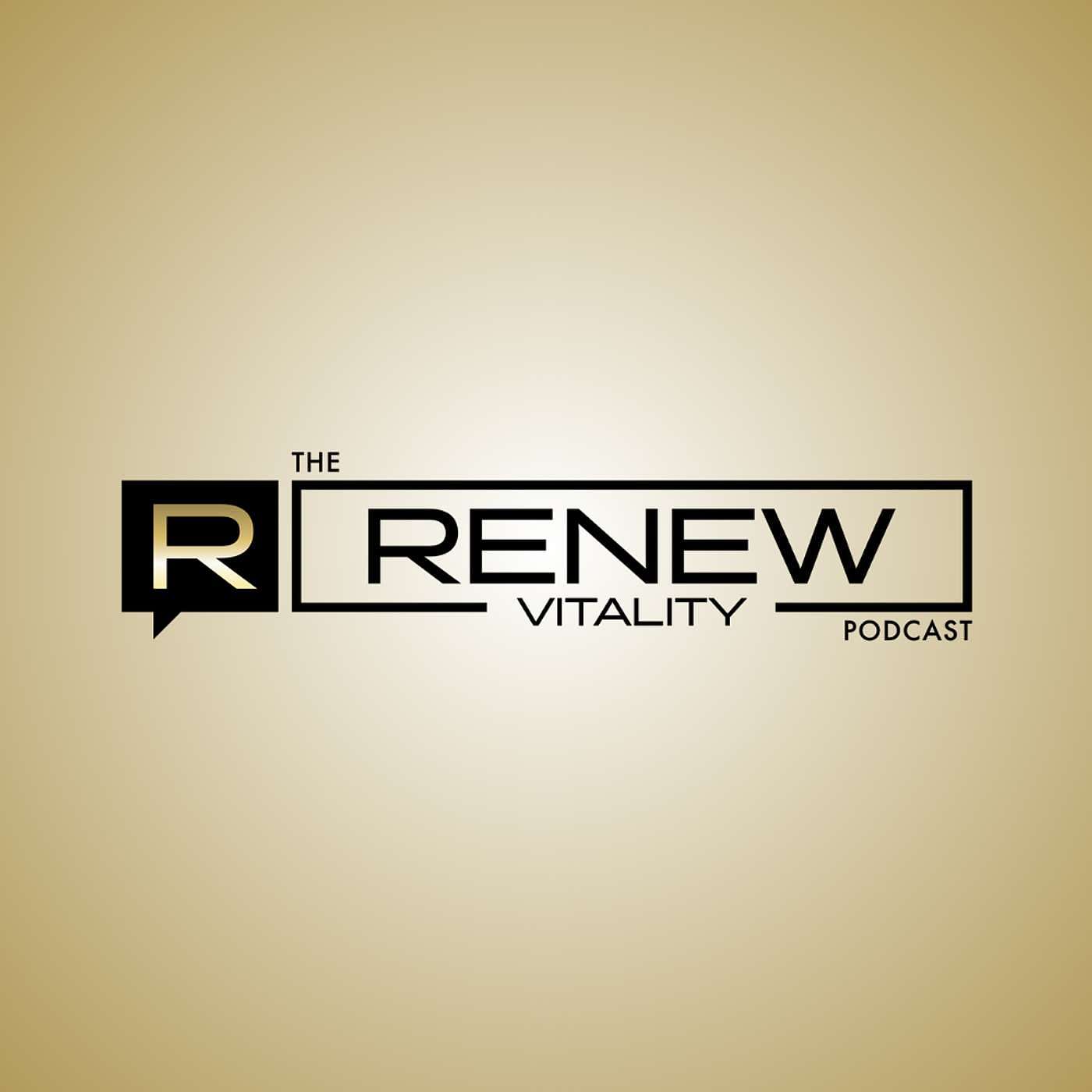 The Renew Vitality Podcast - TBD