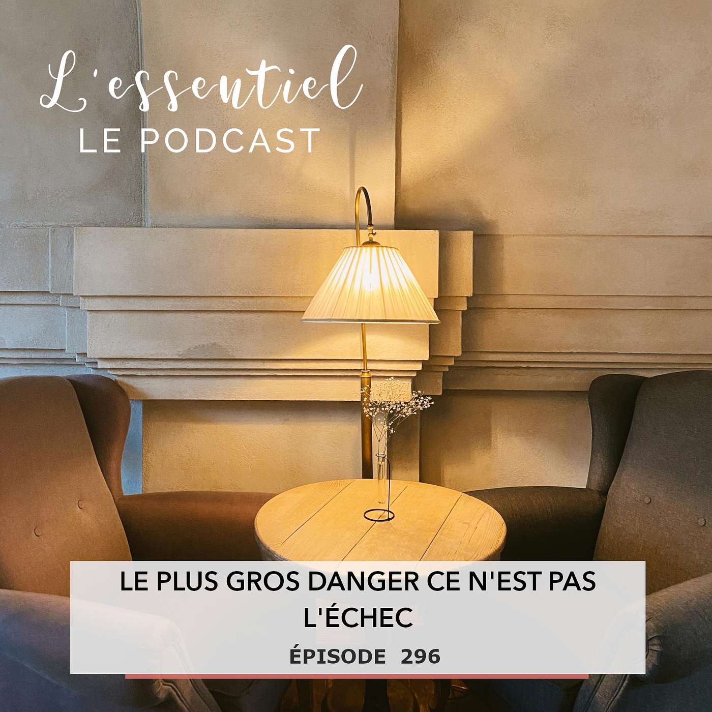 Ep #296 : Le plus gros danger ce n'est pas l'échec