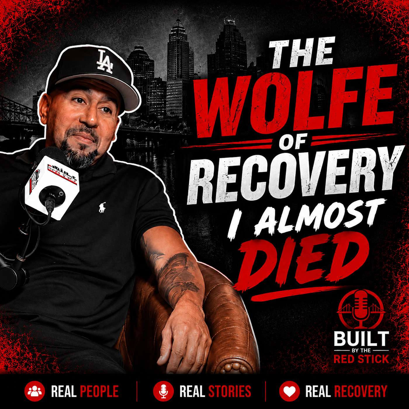 Episode 101 | The Wolfe of Recovery | Built By The Red Stick Addiction Recovery Podcast