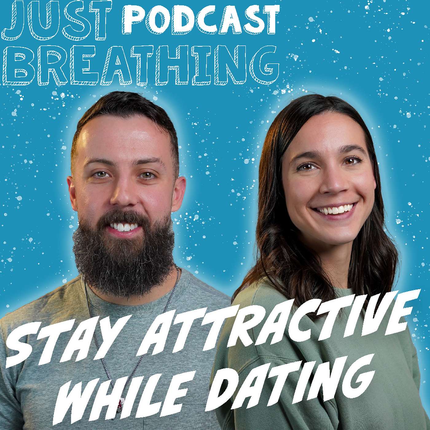 How to STAY Attractive WHILE DATING (Dating Advice)  - Just Breathing Podcast - #50