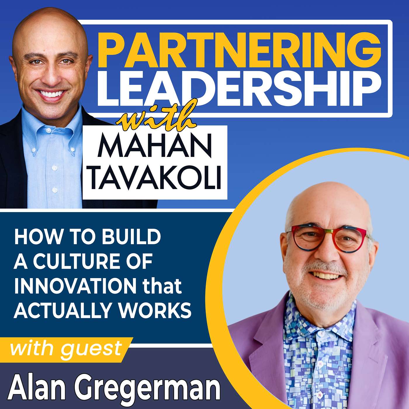 425 How to Build a Culture of Innovation That Actually Works with Alan Gregerman