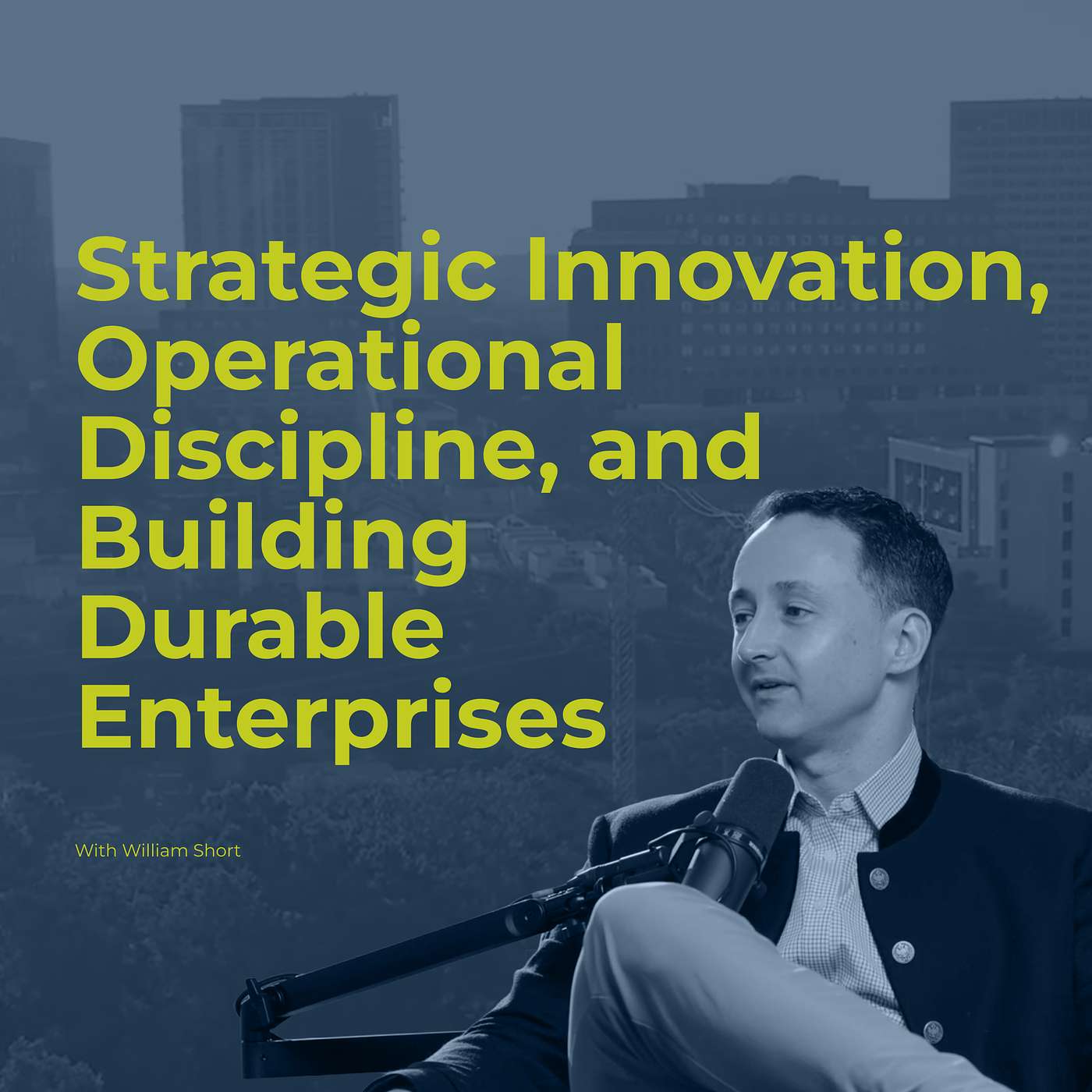 Decision Points E88 – William Short: Strategic Innovation, Operational Discipline, and Building Durable Enterprises