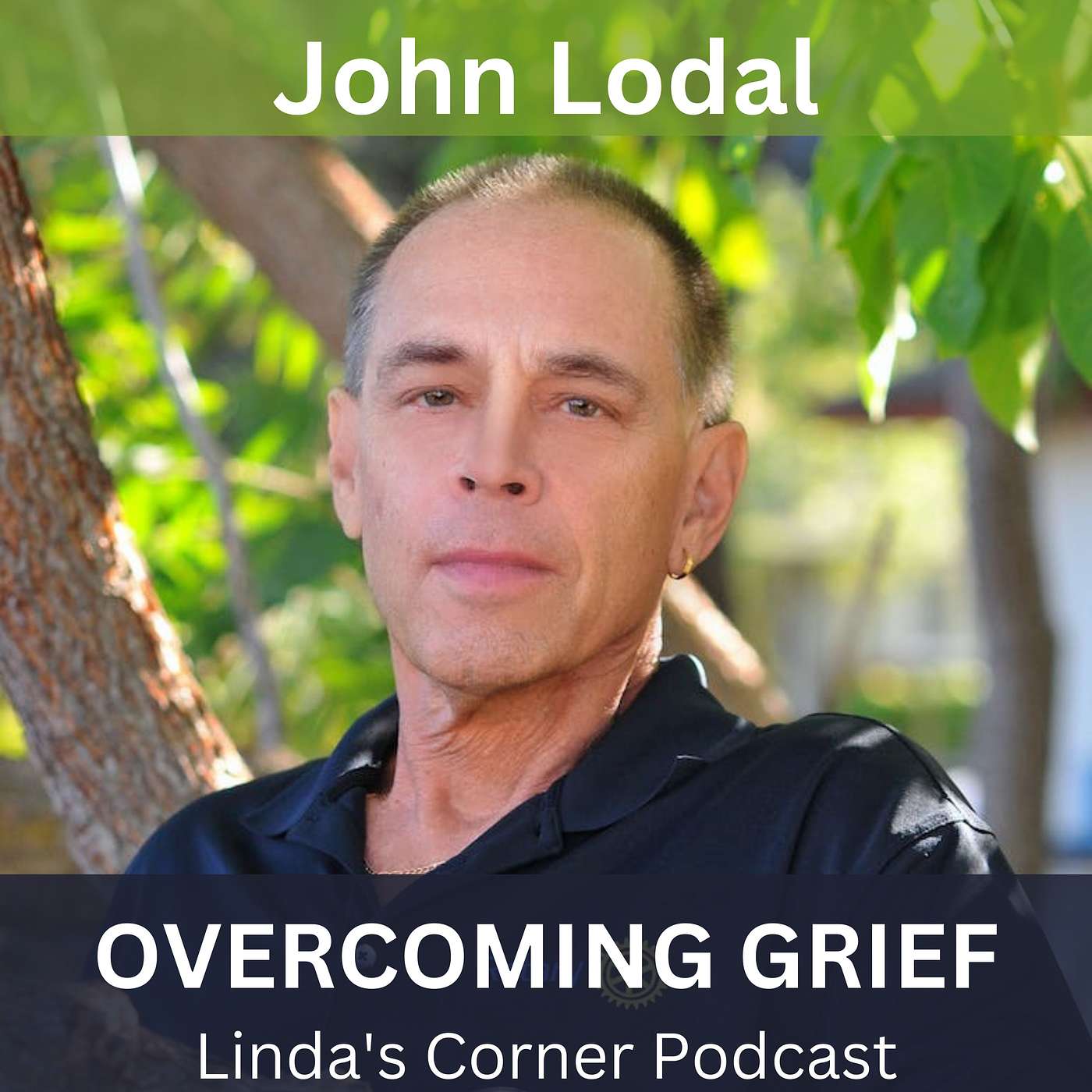 Helping men overcome deep grief - John Lodal on Linda's Corner Podcast episode artwork