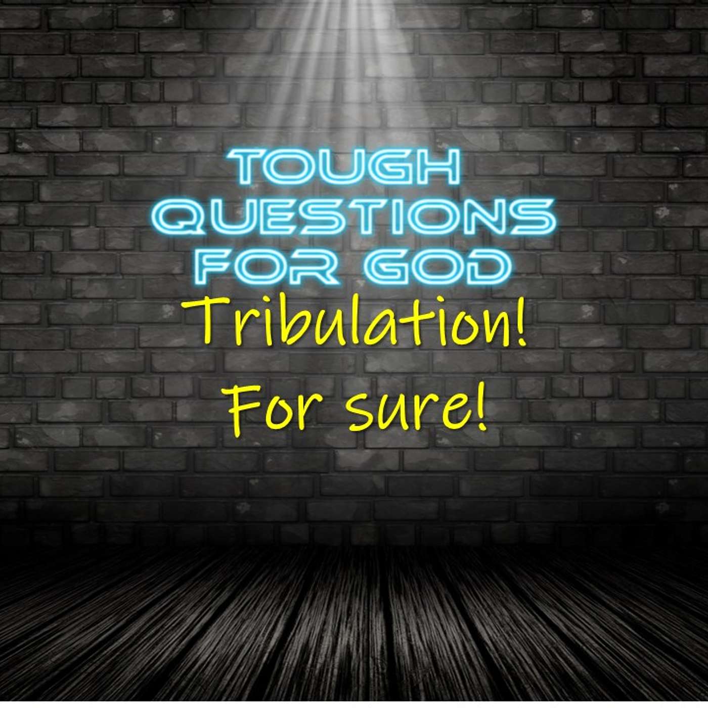 Tribulation!   For sure! episode artwork