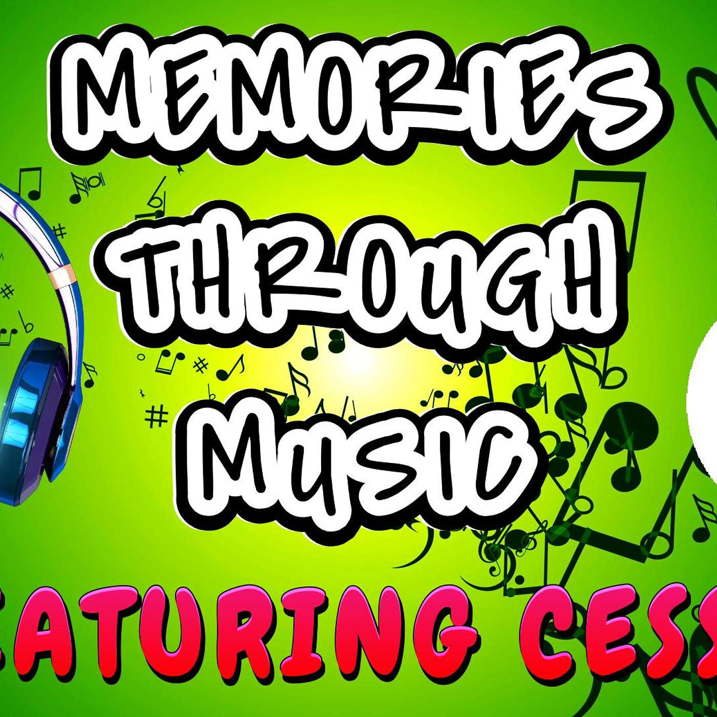 Memories Through Music w/ Cess