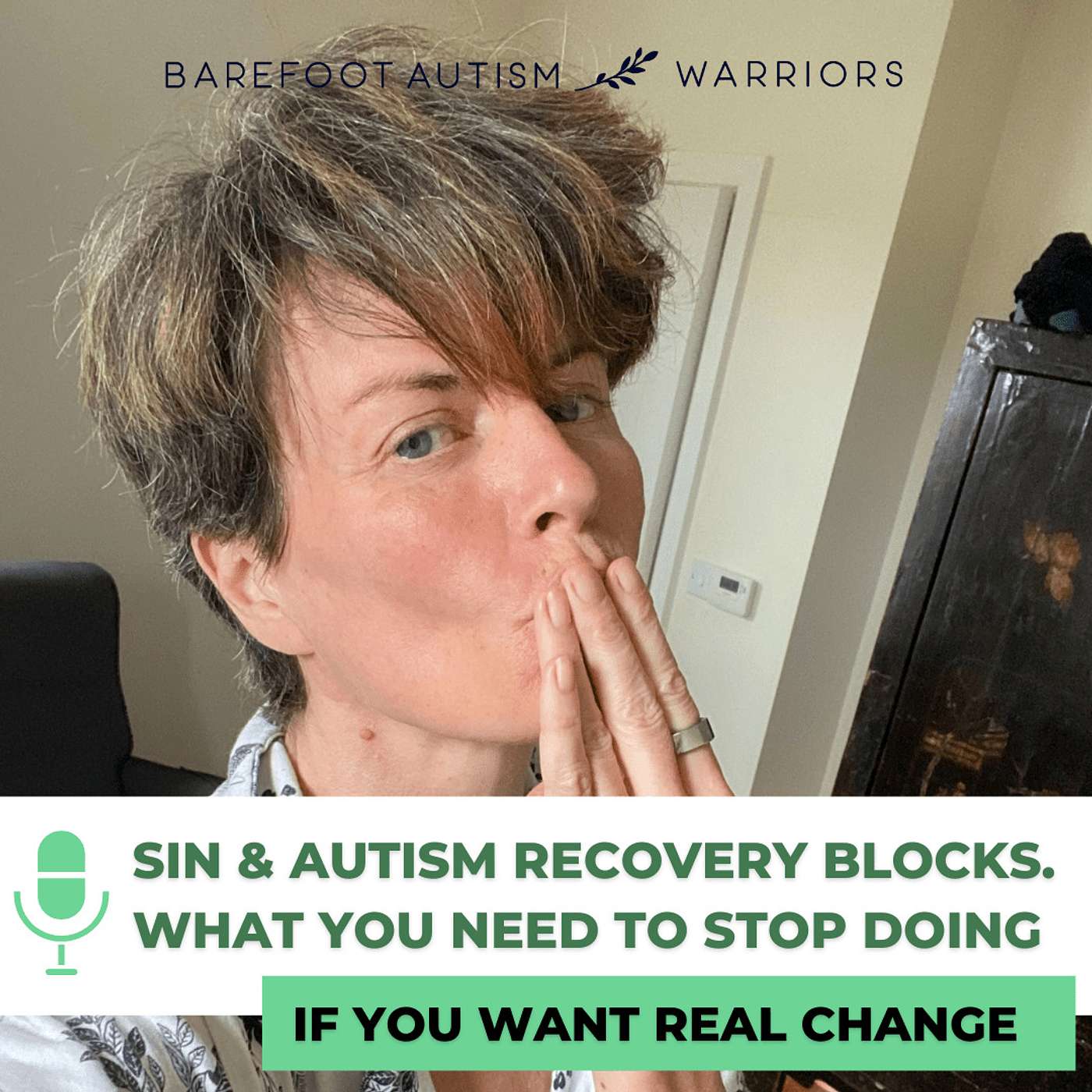 BAREFOOT AUTISM WARRIORS turn autism around podcast. | Recovery strategies for ambitious, health-conscious, Christian moms who want to go from tantrums and eloping to peace and independence.