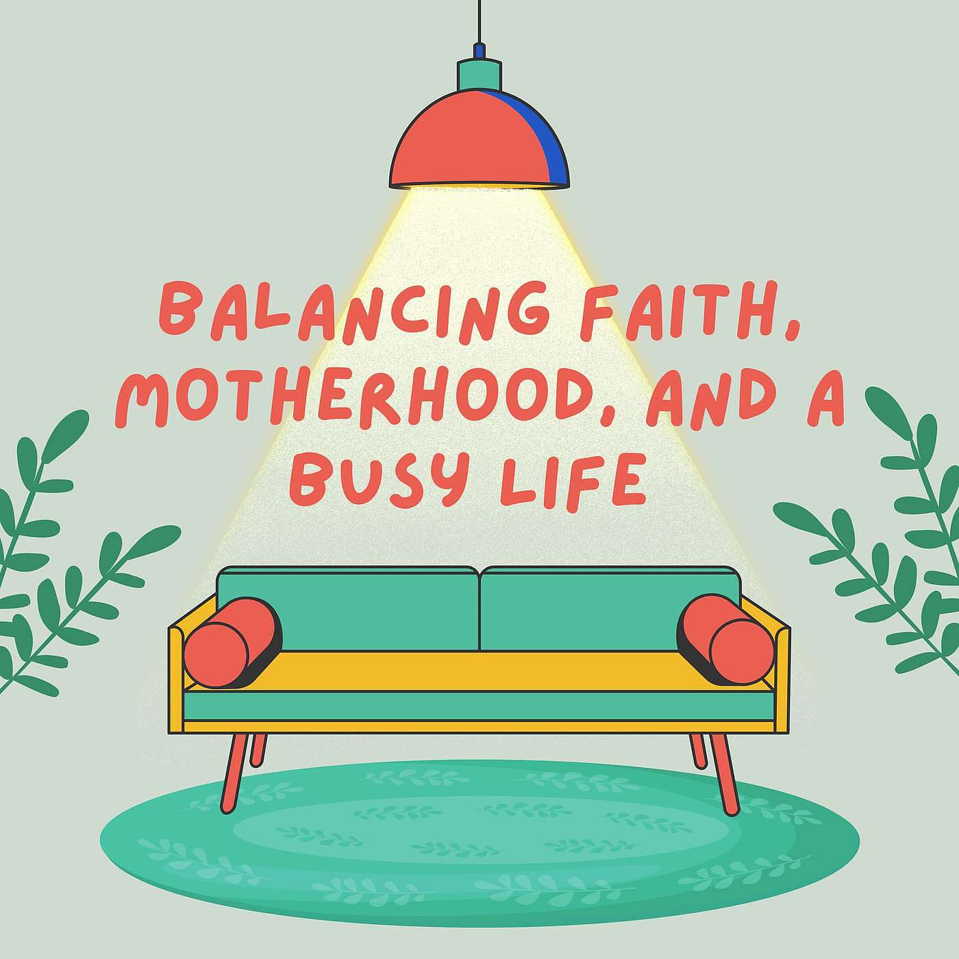 Ep 8 - Balancing Faith, Motherhood, and a Busy Life episode artwork