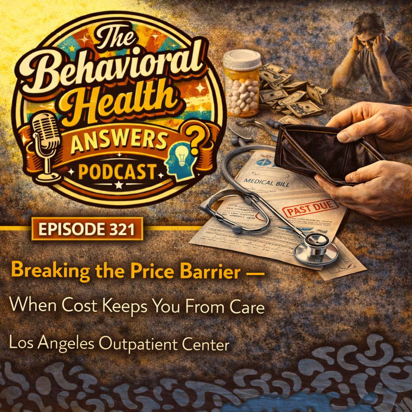 Episode 321: Breaking the Price Barrier - When Cost Keeps You From Care | Los Angeles Outpatient Center episode artwork