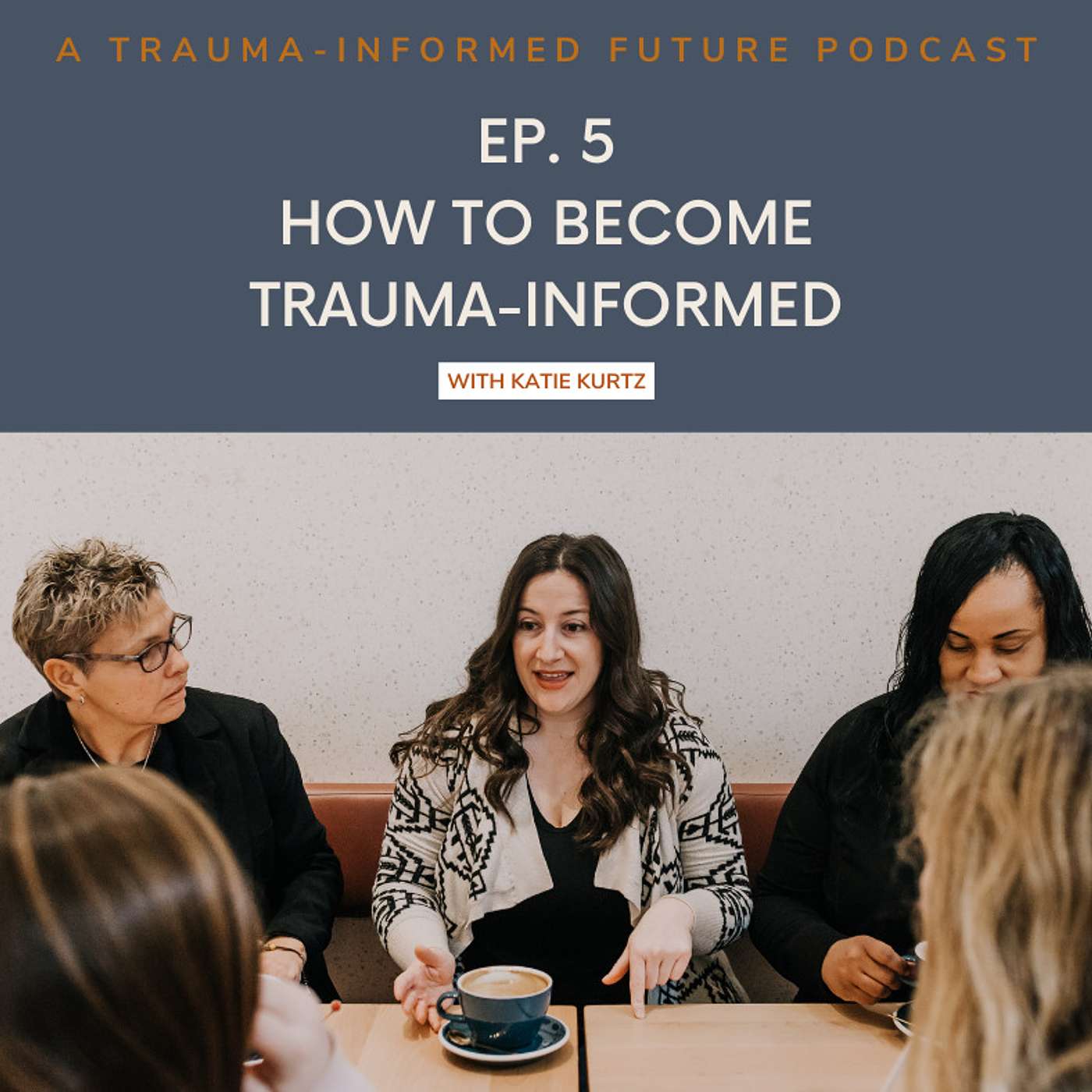 How To Become Trauma-Informed How To Become Trauma-Informed