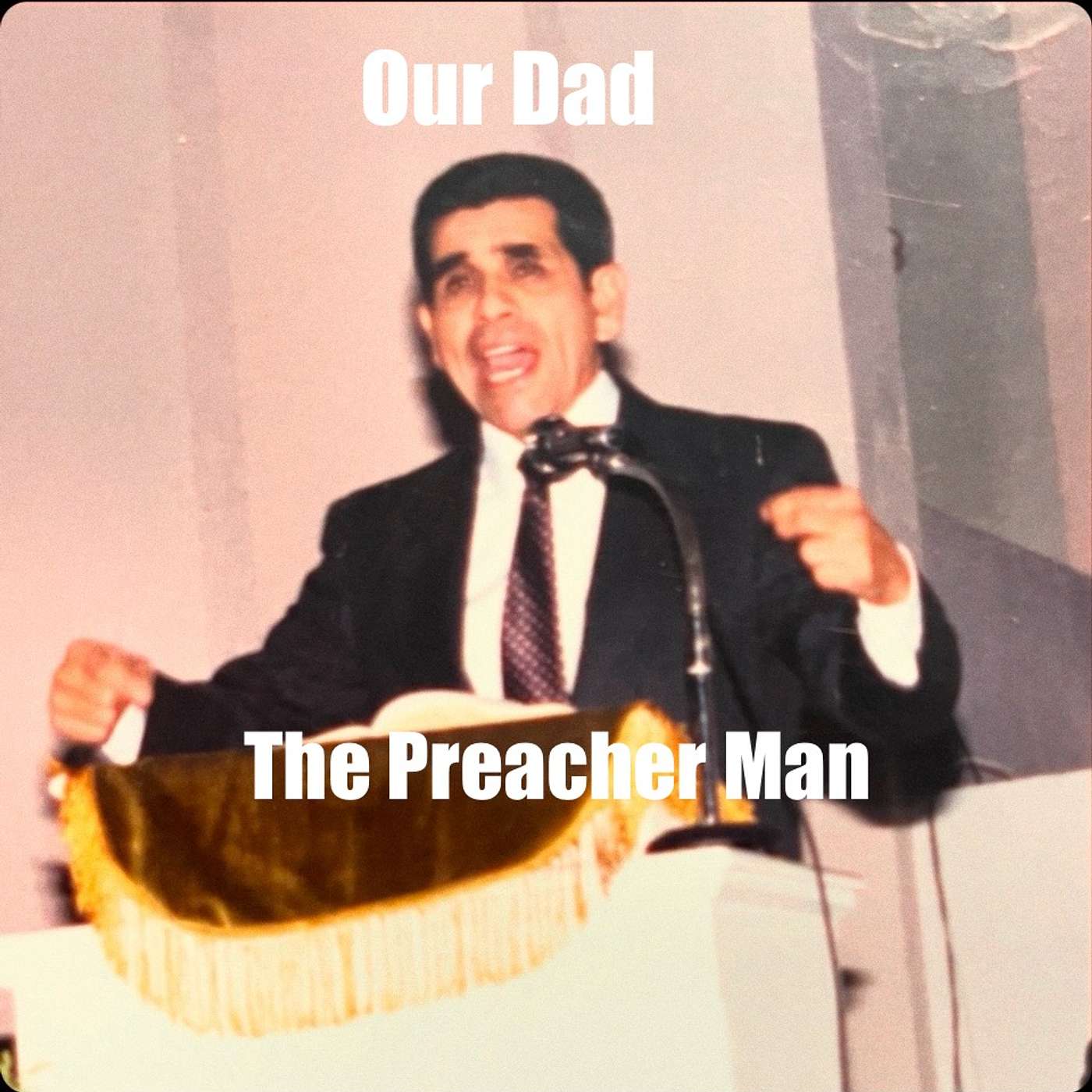 Our Dad the Preacher Man