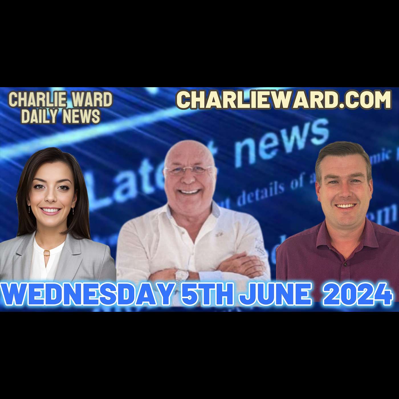 CHARLIE WARD DAILY NEWS WITH PAUL BROOKER & DREW DEMI - WEDNESDAY 5TH JUNE 2024