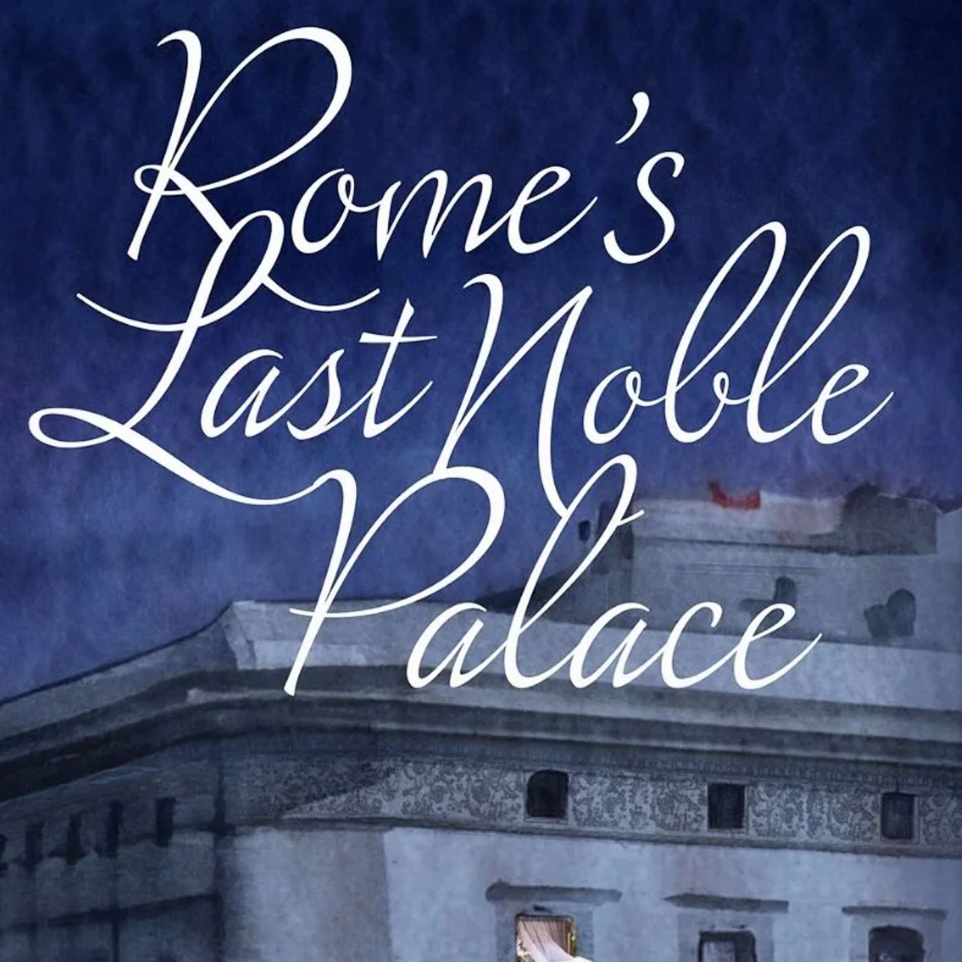 Rome’s Last Noble Palace, Cafe Culture and Great Writing Advice with Fiction Author Kimberly Sullivan episode artwork