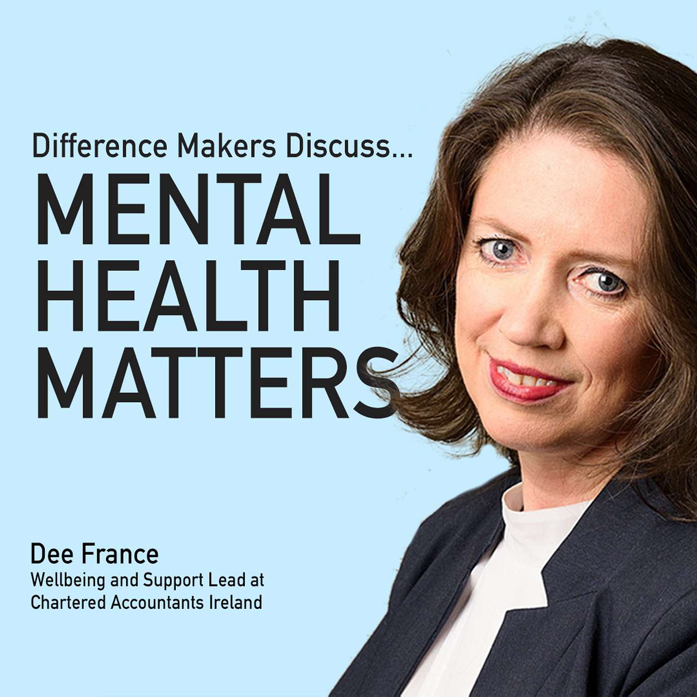 Bonus Difference Makers Discuss 5 - Tackling Mental Health in the Workplace Helps Everybody - Dee France episode artwork
