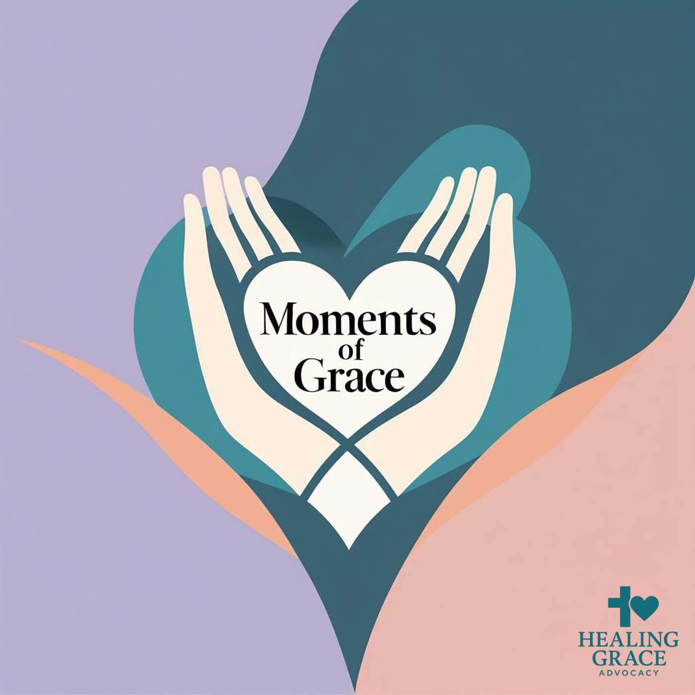 Moments of Grace with Healing Grace Advocacy cover art