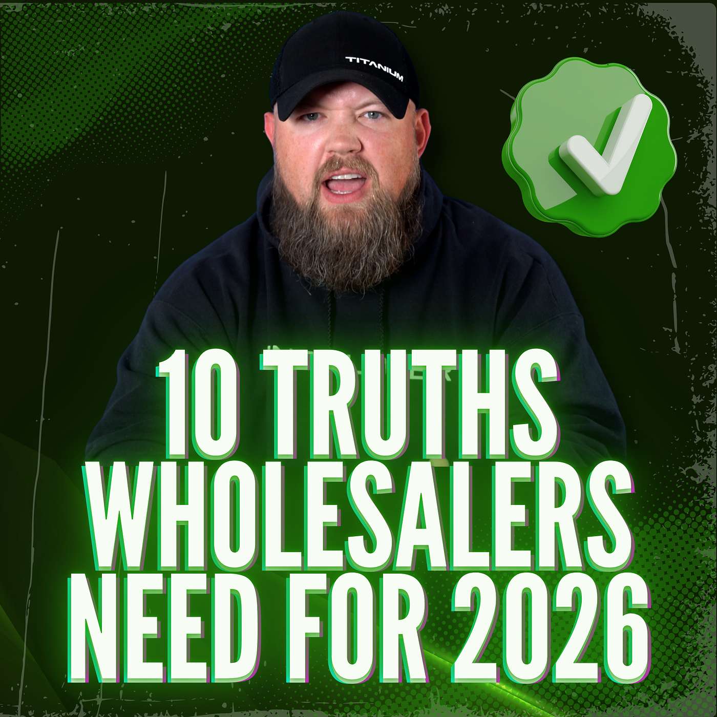 10 Truths Wholesalers Need To Hear For 2026