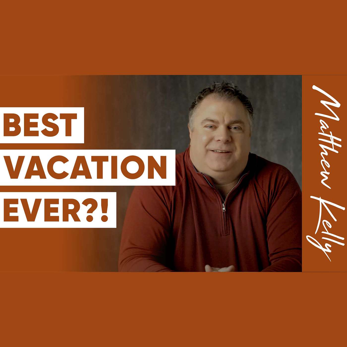 The Secret to Having Your Best Vacation Ever! - Matthew Kelly