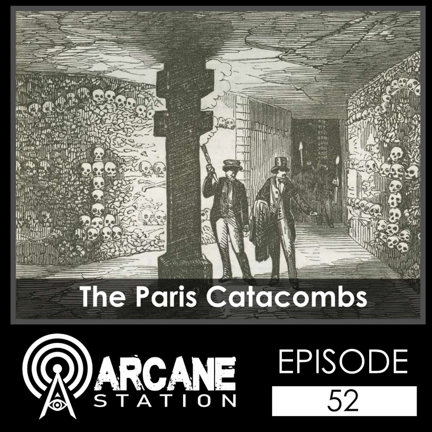 Episode 52 - The Paris Catacombs episode artwork