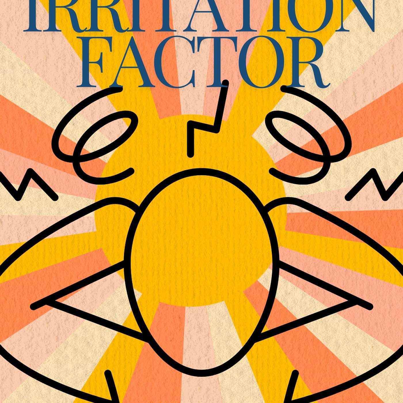 The Irritation Factor and what it says about ourselves