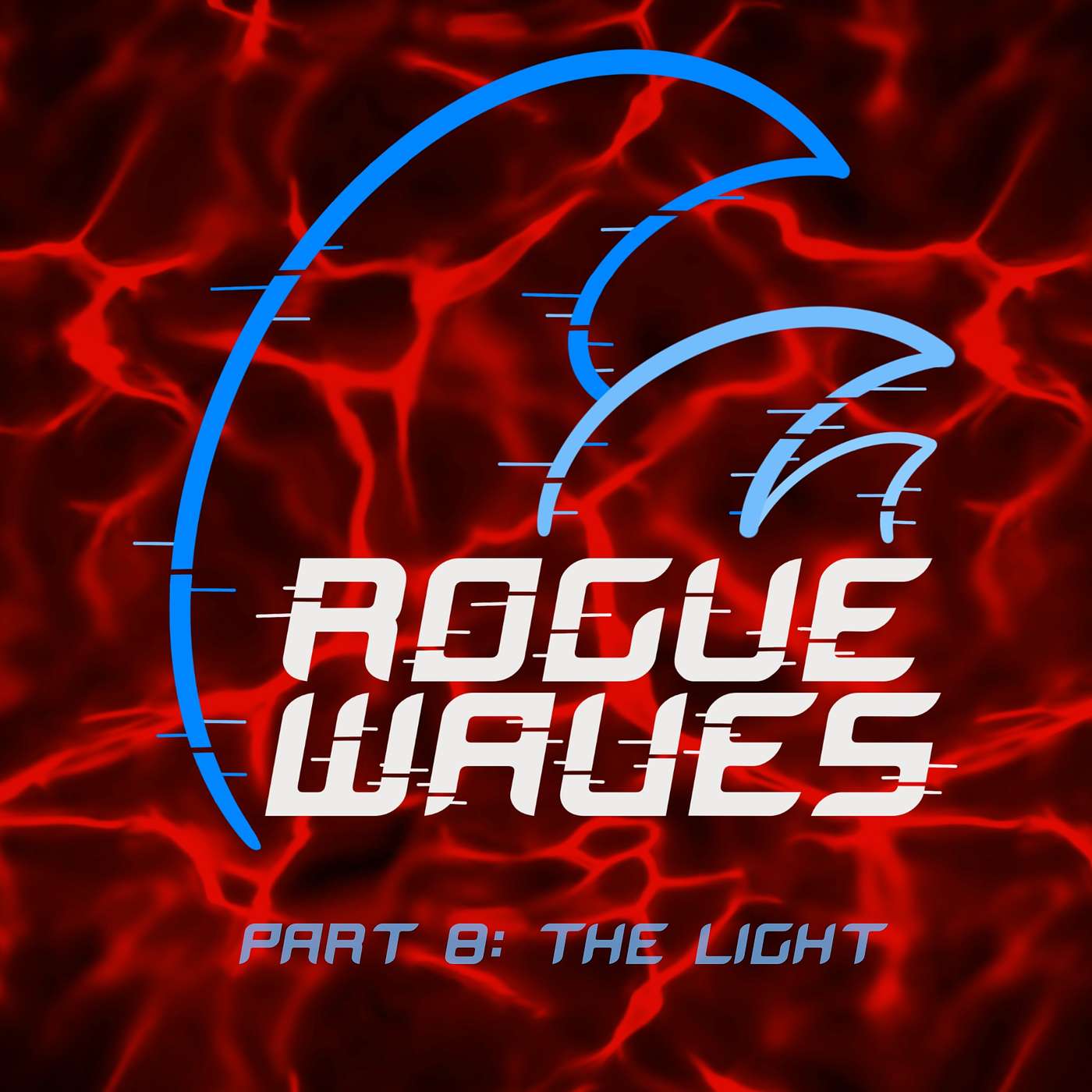 Part 8: The Light Part 8: The Light