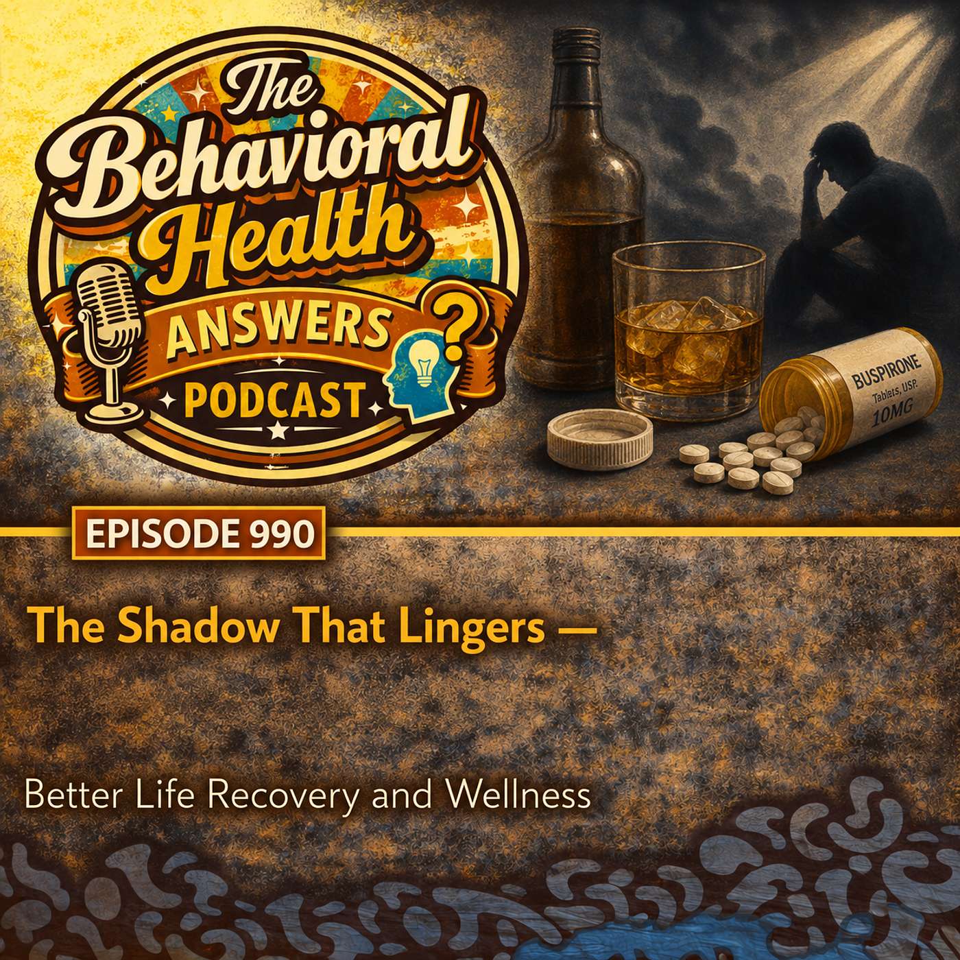 Episode 990: The Shadow That Lingers | Better Life Recovery and Wellness episode artwork