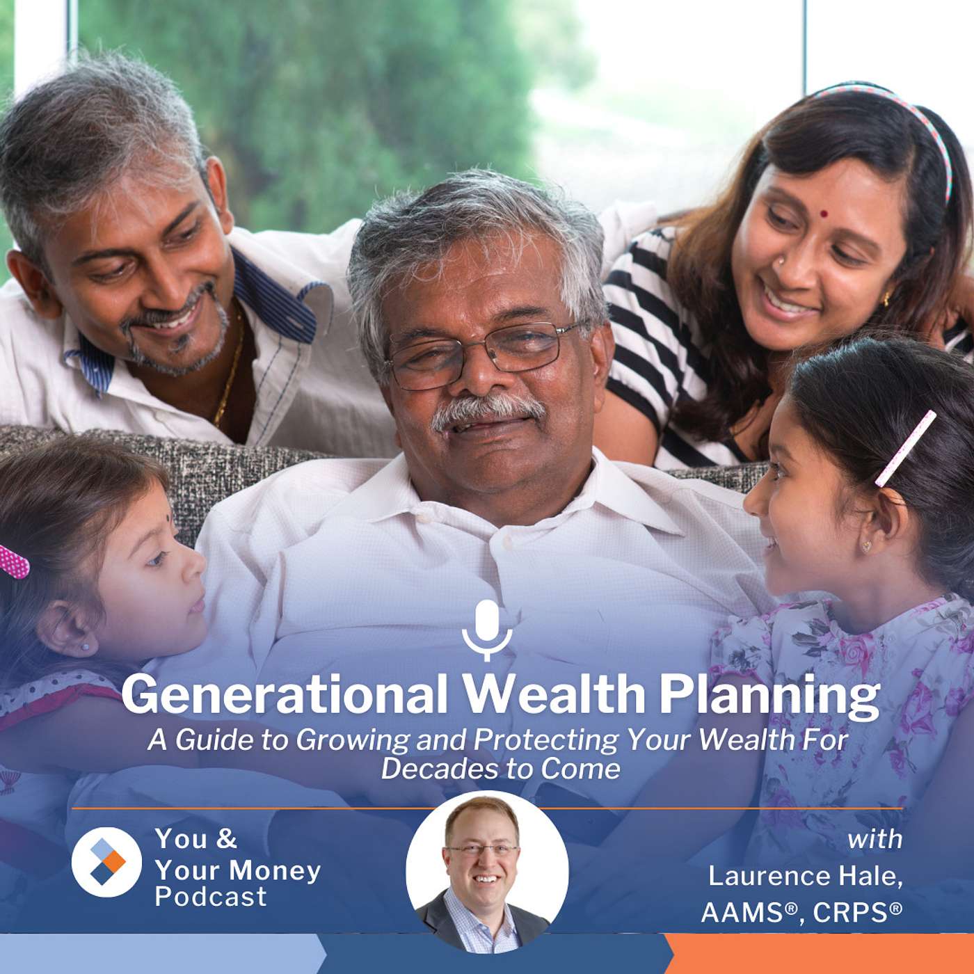 Generational Wealth Planning: A Guide to Growing and Protecting Your Wealth episode artwork