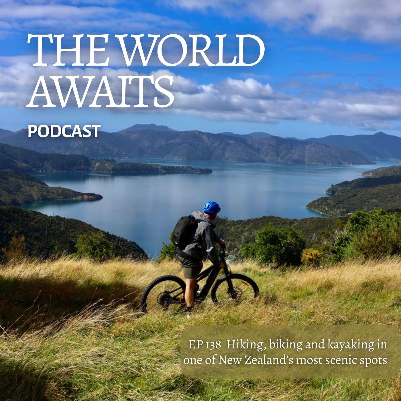 EP 138 Hiking and biking NZ's Queen Charlotte Track; the world's 50 top cities & the best places to travel with your pooch