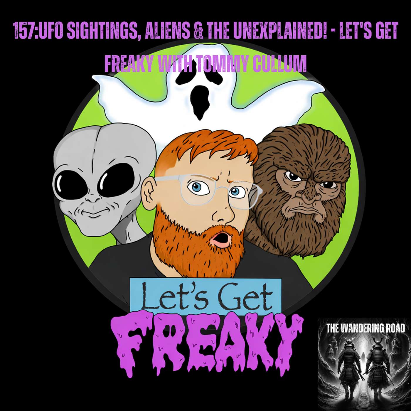 157: UFO Sightings, Aliens & The Unexplained! - Let's Get Freaky with Tommy Cullum 157: UFO Sightings, Aliens & The Unexplained! - Let's Get Freaky with Tommy Cullum
