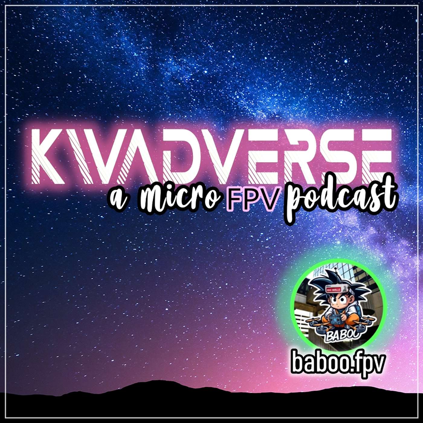 Kwadverse :: A Micro FPV Podcast