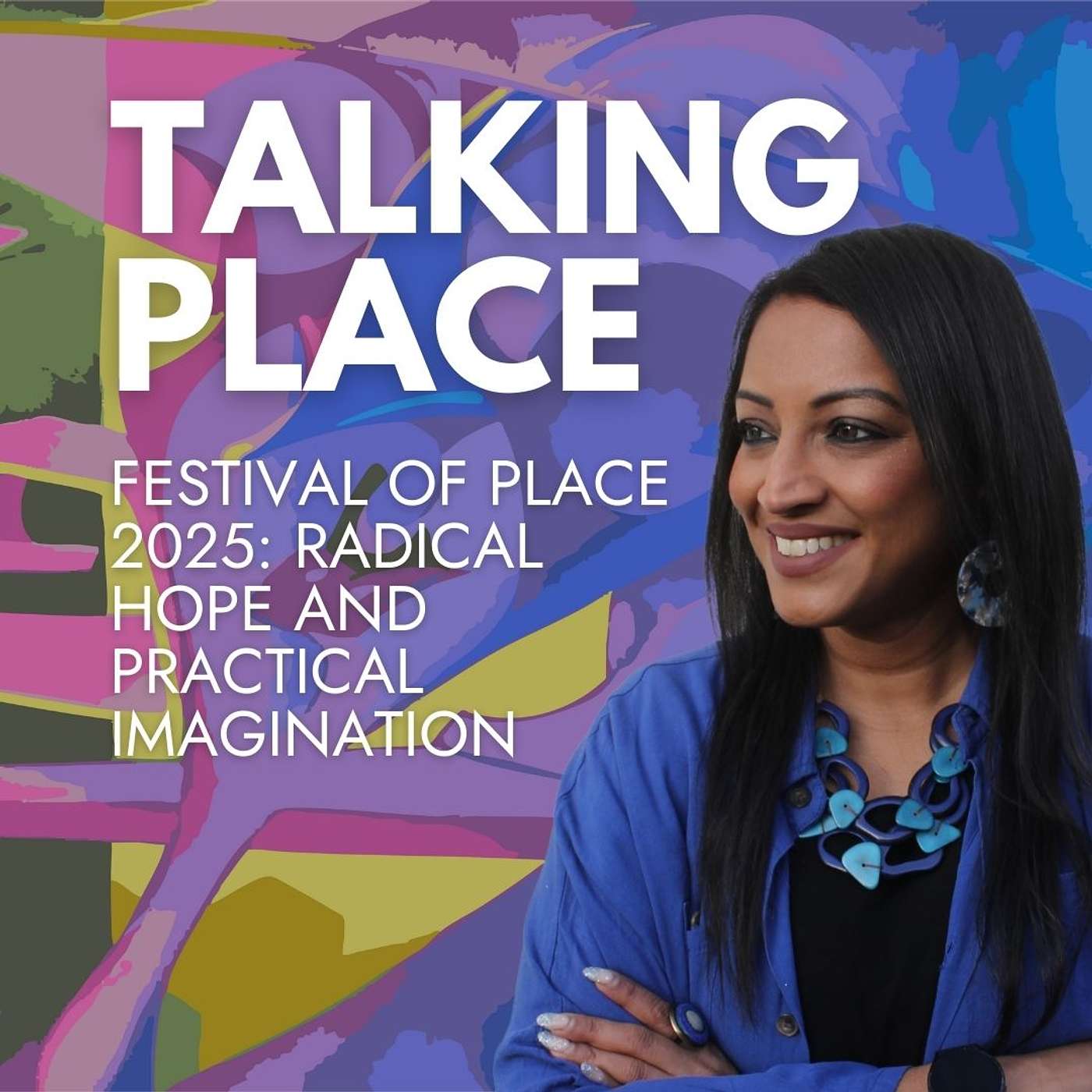 012 – Festival of Place 2025: Radical Hope and Practical Imagination