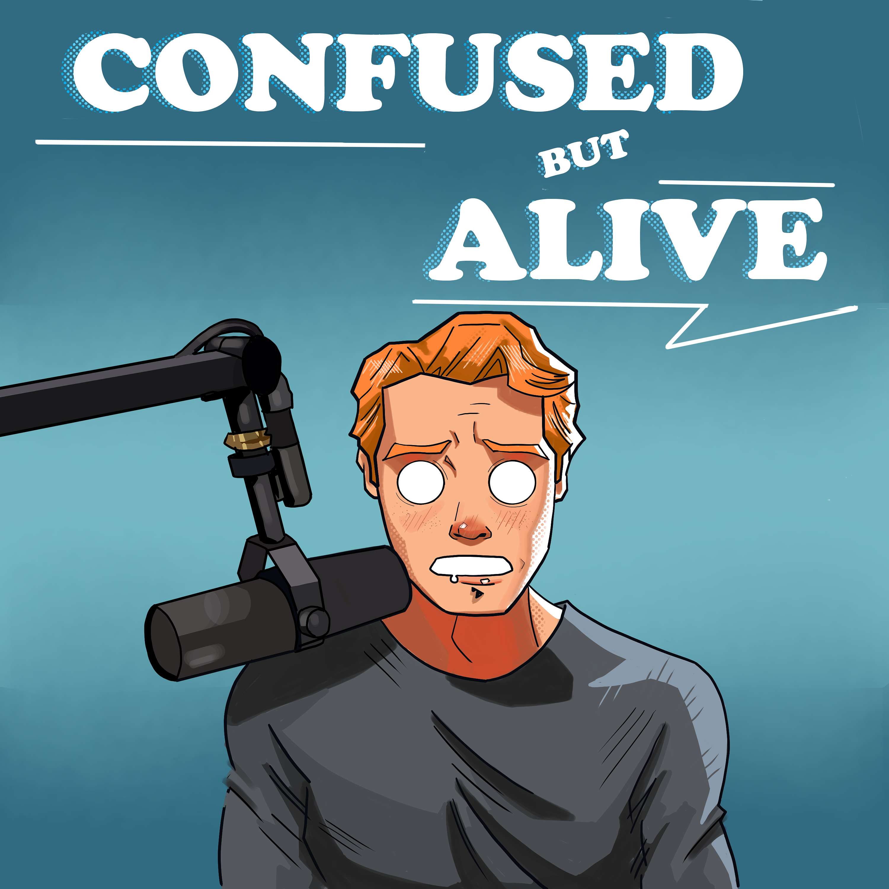 Confused but Alive