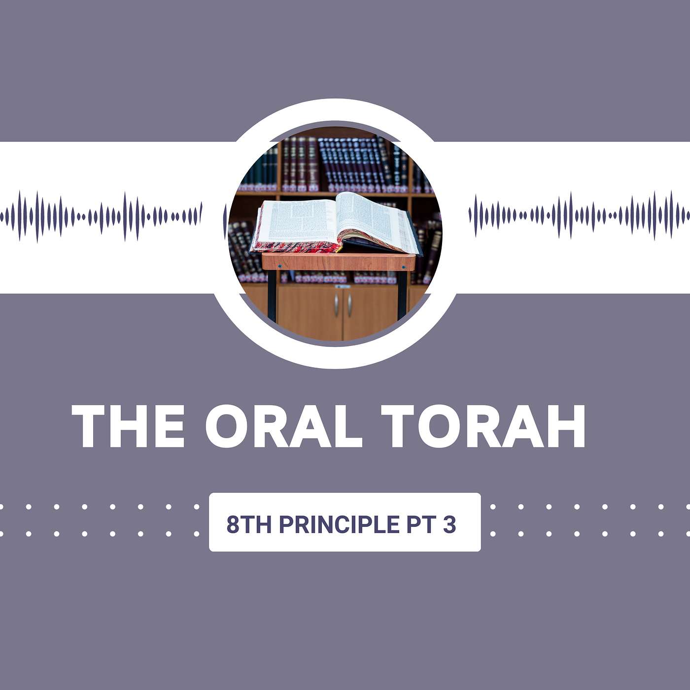 Principle 8 (pt 3): Torah without Words