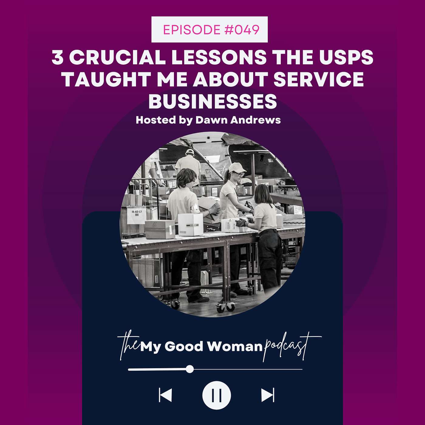 049 | 3 Crucial Lessons the USPS Taught Me About Service Businesses