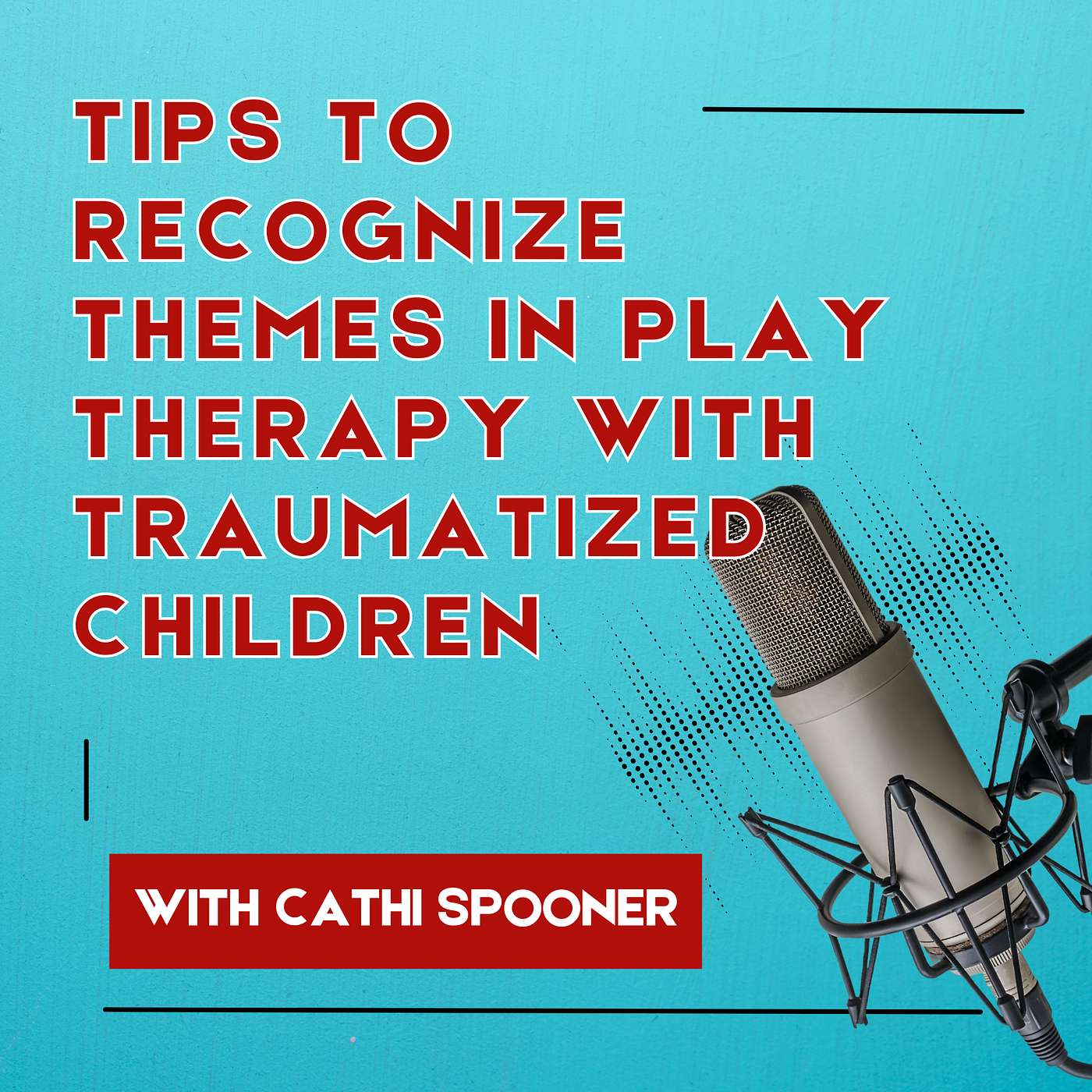 Tips to Recognize Themes in Play Therapy with Traumatized Children