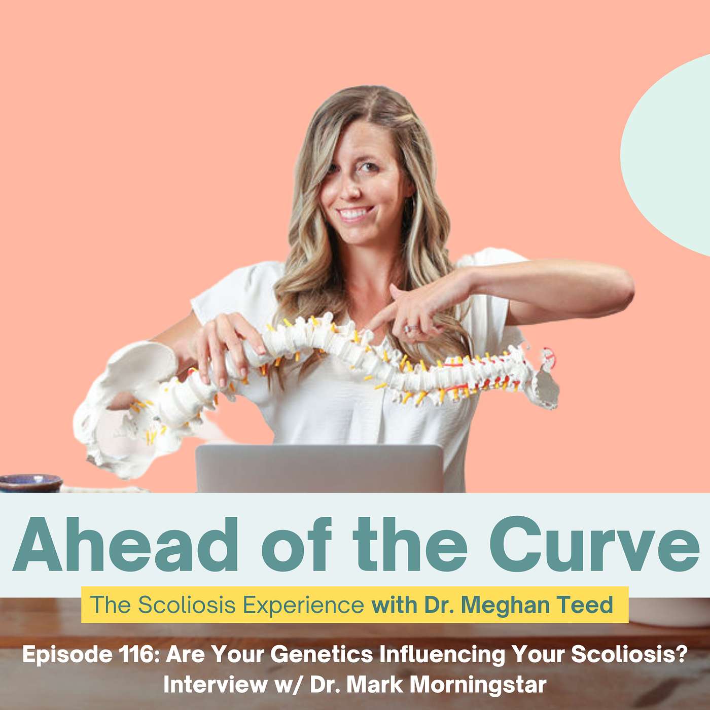 Episode 116: Are Your Genetics Influencing Your Scoliosis? Interview w/ Dr. Mark Morningstar