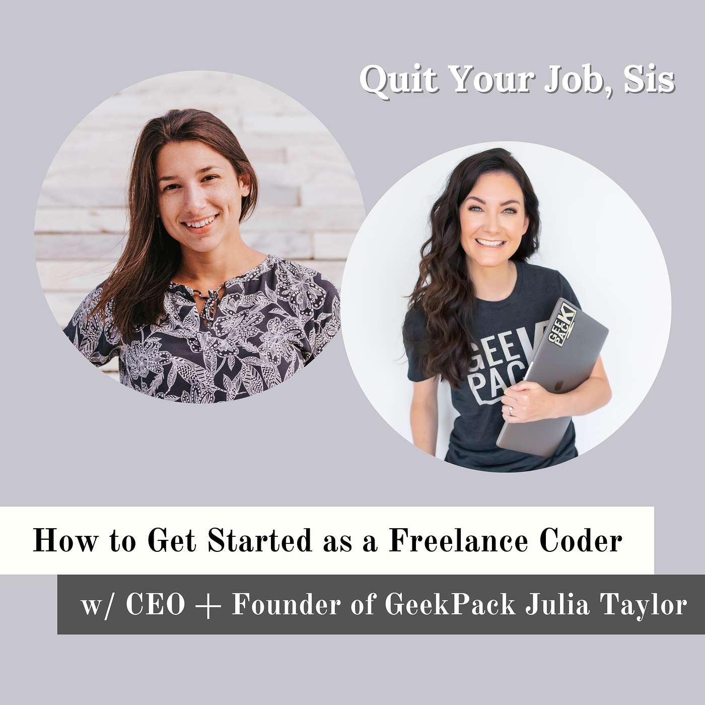 How to Get Started as a Freelance Coder w/ CEO + Founder of GeekPack Julia Taylor