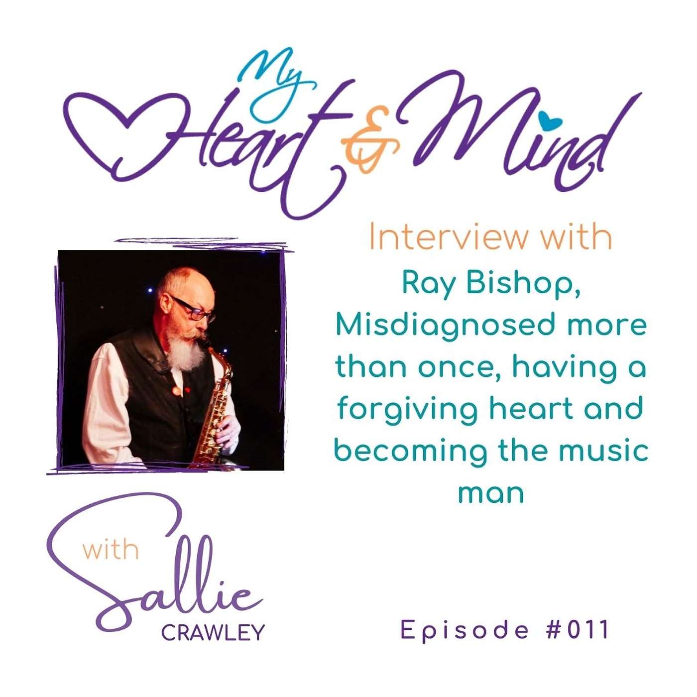 Interview with Ray Bishop – Misdiagnosed more than once, having a forgiving heart and becoming the music man.