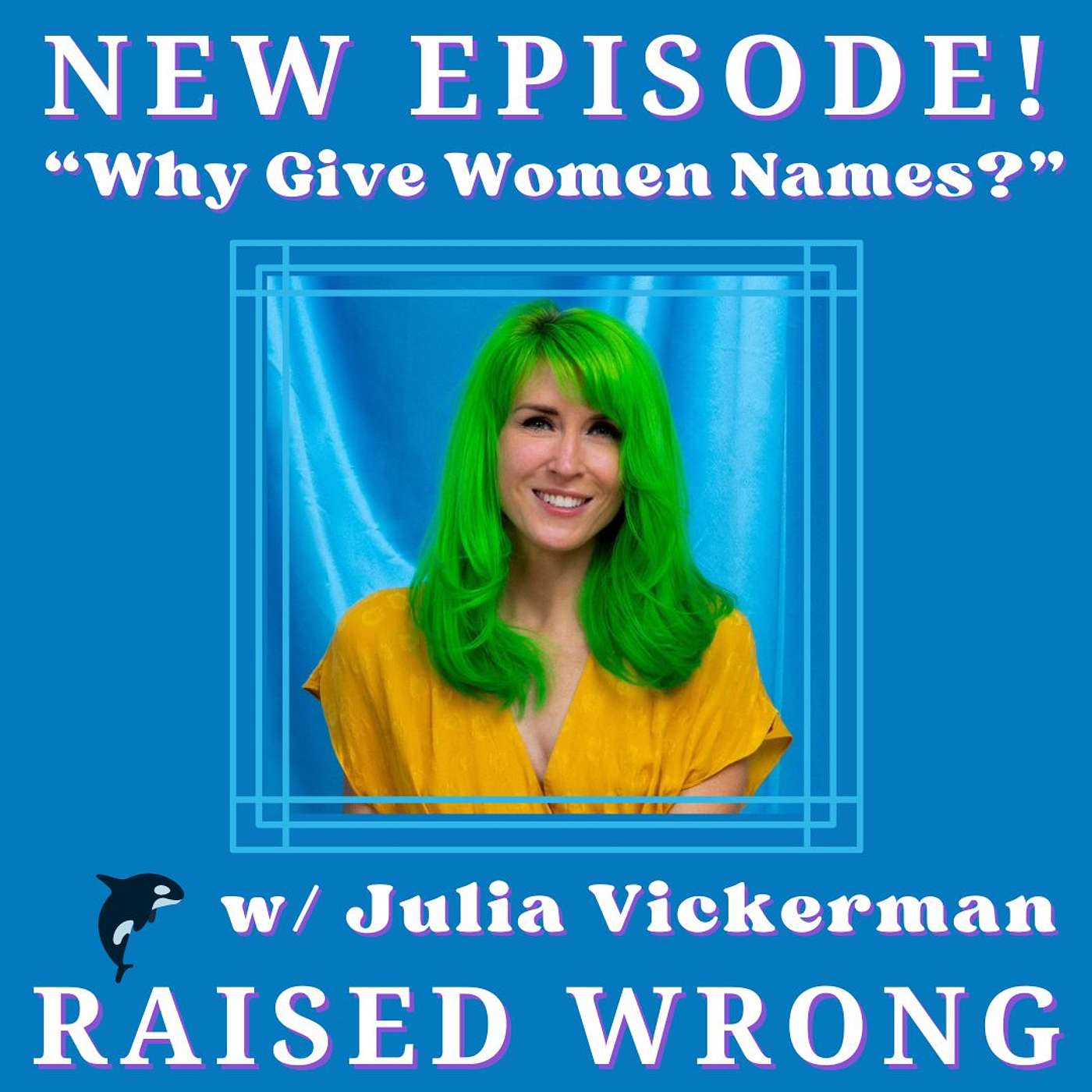 Why Give Women Names? w/ Julia Vickerman