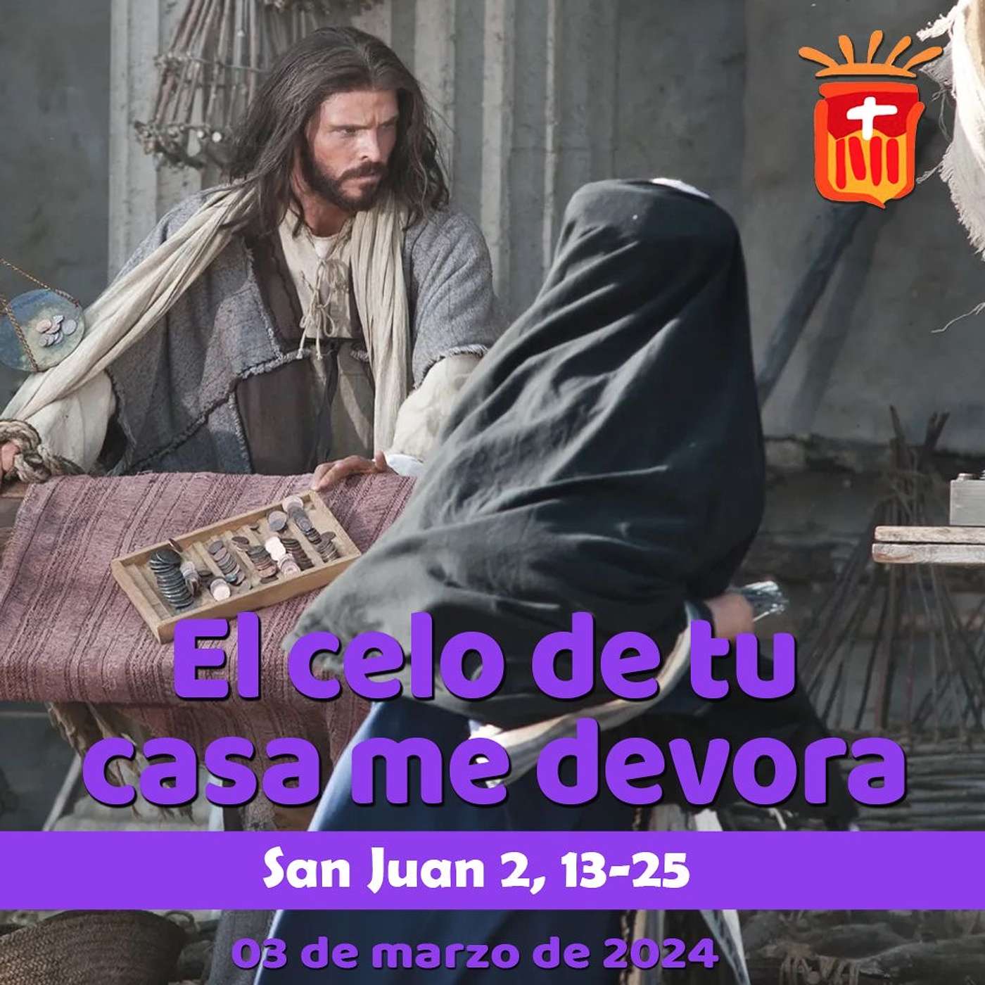2024-03-03 San Juan 2, 13-25 Domingo III de Cuaresma