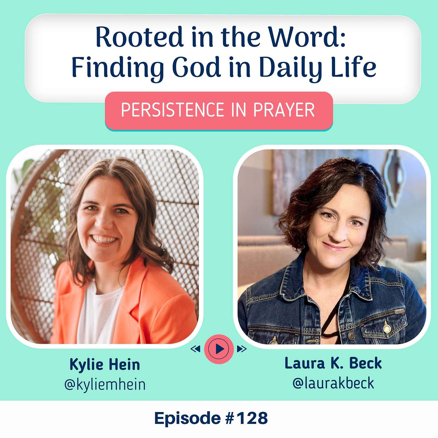 #128 Rooted in the Word: Finding God in Daily Life with Laura K. Beck