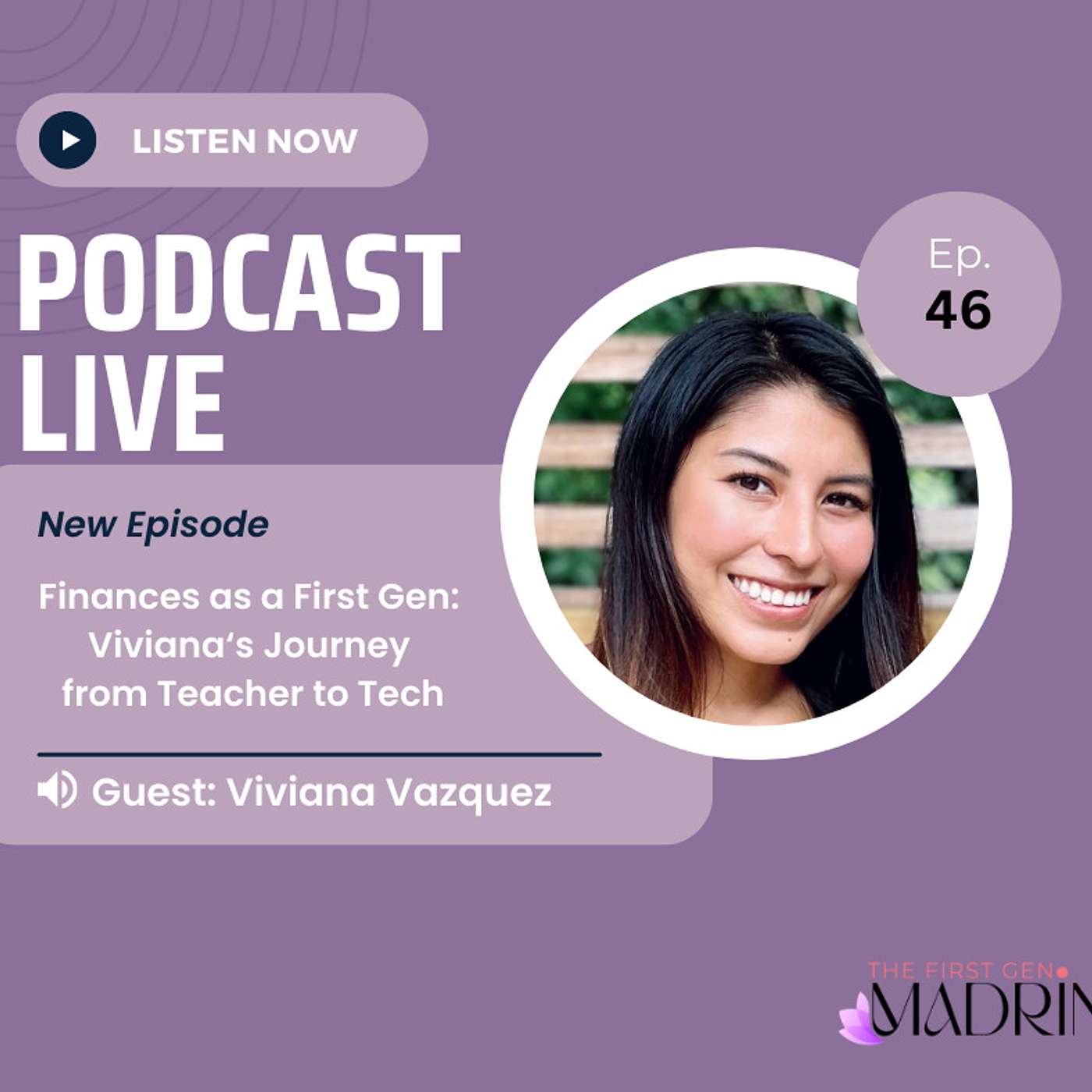 E46- Finances As A First Gen: Viviana's Journey from Teacher to Tech