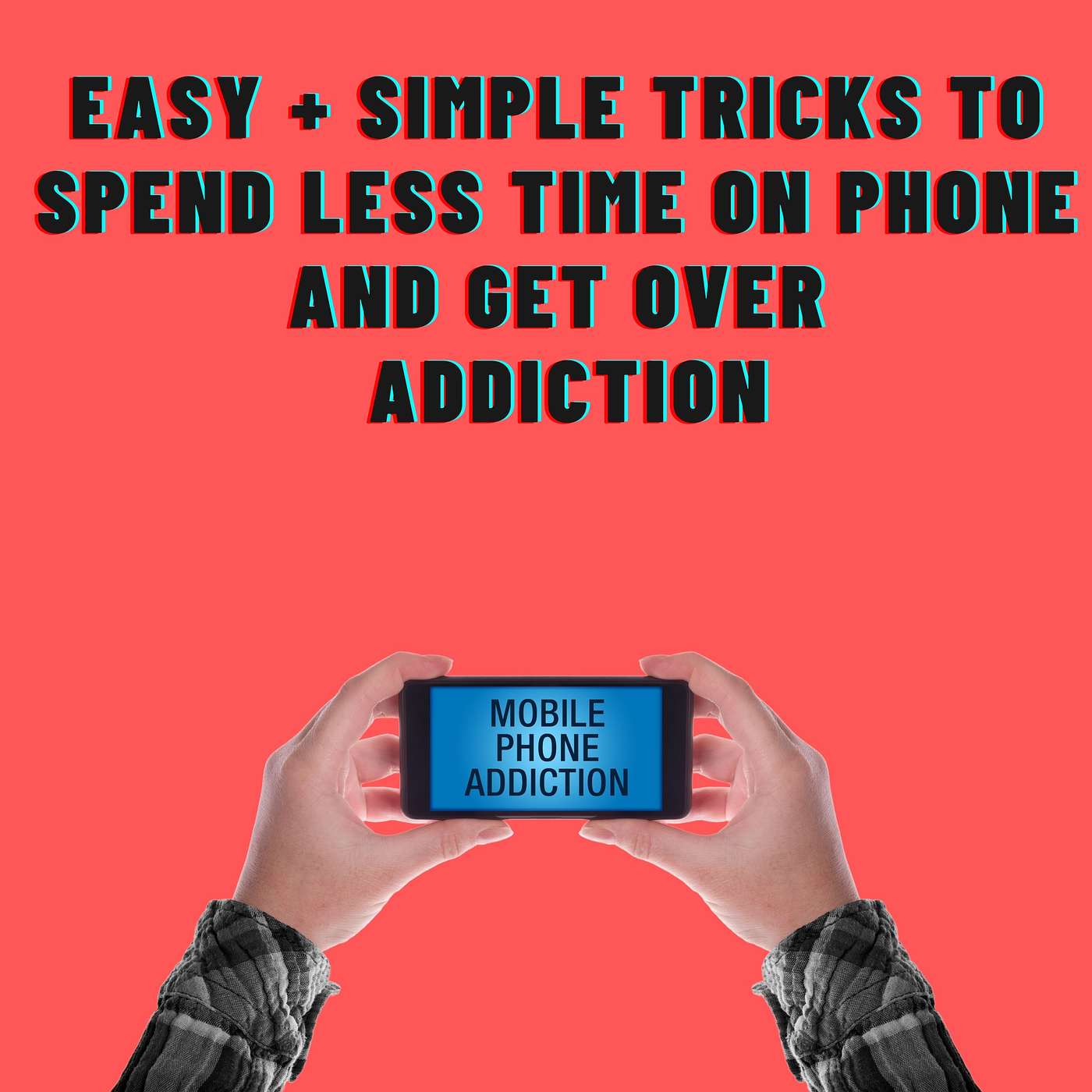 Easy + Simple tricks to spend less time on phone and get over addiction episode artwork