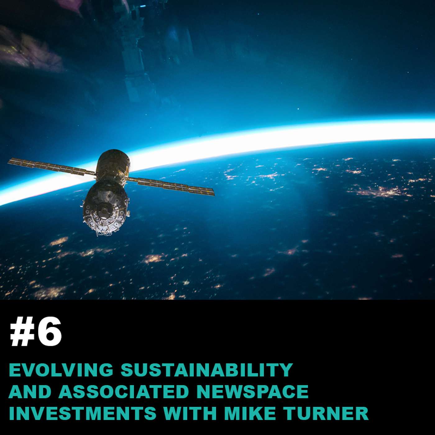 Season2 Ep6: Evolving Sustainability and Associated Newspace Investments with Mike Turner