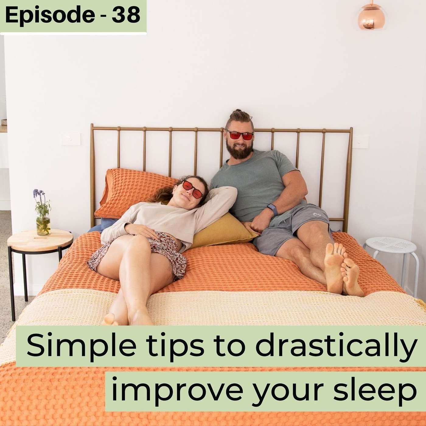 #38. Simple tips to drastically improve your sleep.