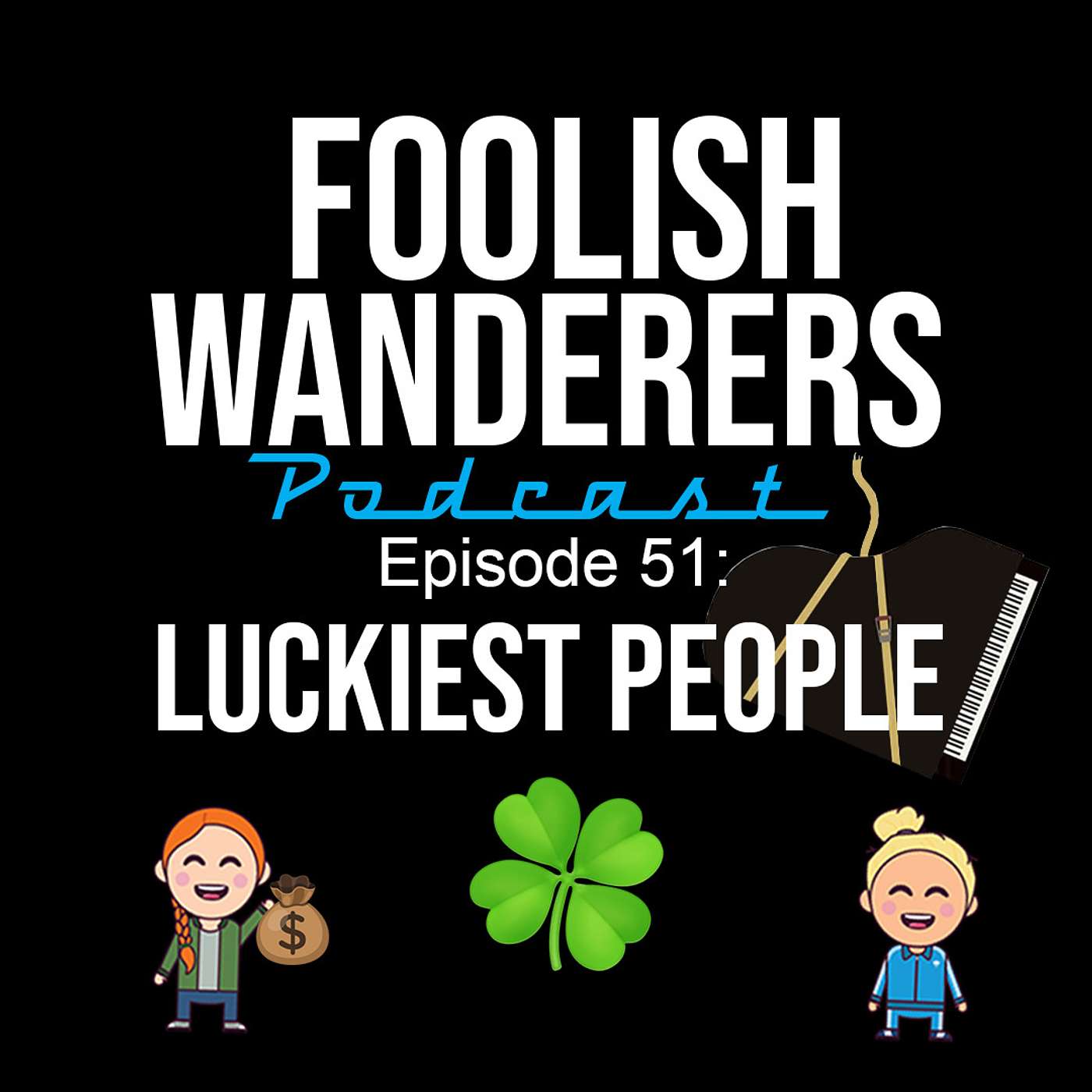 Ep 51 Luckiest People